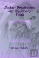 Booker Unauthorized And Unofficially Yours