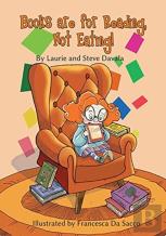 Books Are For Reading, Not Eating!