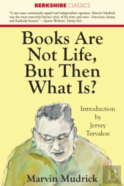 Books Are Not Life But Then What Is?