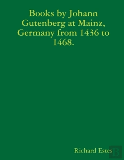 Bertrand.pt - Books By Johann Gutenberg At Mainz, Germany From 1436 To 1468.