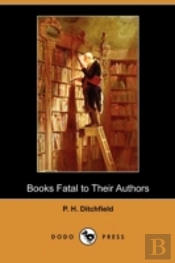 Books Fatal To Their Authors (Dodo Press
