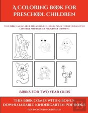 Books For Two Year Olds (A Coloring Book For Preschool Children)   : This Book Has 50 Extra-Large Pictures With Thick Lines To Promote Error Free Colo