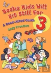 Books Kids Will Sit Still For 3: A Read-Aloud Guide