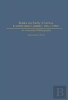 Books On Early American History And Culture, 1981-1985