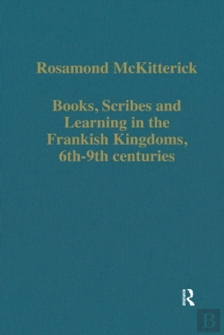 Bertrand.pt - Books, Scribes And Learning In The Frankish Kingdoms, 6th-9th Centuries