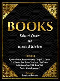 Bertrand.pt - Books: Selected Quotes And Words Of Wisdom - Including Abraham Lincoln, Ernest Hemingway, George R.R. Martin, J.K. Rowling, Jane Austen, John Green, Mark Twain, Neil Gaiman, Oscar Wilde, Roald Dahl,