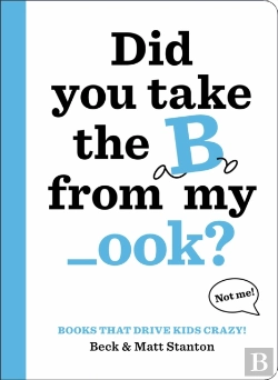 Bertrand.pt - Books That Drive Kids Crazy!: Did You Take The B From My _Ook?