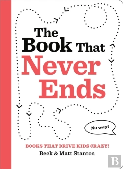 Bertrand.pt - Books That Drive Kids Crazy!: The Book That Never Ends