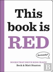 Books That Drive Kids Crazy!: This Book Is Red