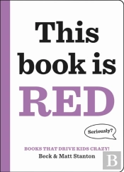 Books That Drive Kids Crazy!: This Book Is Red
