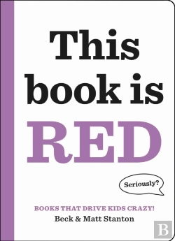 Bertrand.pt - Books That Drive Kids Crazy!: This Book Is Red