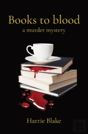 Books To Blood: A Murder Mystery