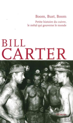 Bertrand.pt - Boom, Bust, Boom ; Petite Histoire Du Cuivre, Le Métal Qui Gouverne Le Monde
