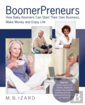 Boomerpreneurs, How Baby Boomers Can Sta