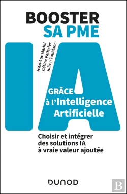 Bertrand.pt - Booster Sa Pme Grâce À L'Intelligence Artificielle : Choisir Et Intégrer Des Solutions Ia À Vraie Valeur Ajoutée