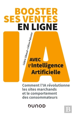 Bertrand.pt - Booster Ses Ventes En Ligne Avec L'Intelligence Artificielle : Comment L'Ia Révolutionne Les Sites Marchands Et Le Comportement Des Consommateurs