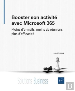 Bertrand.pt - Booster Son Activité Avec Microsoft 365 : Moins D'E-Mails, Moins De Réunions, Plus D'Efficacité
