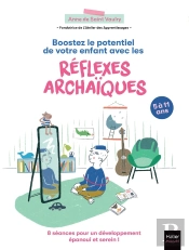 Boostez Le Potentiel De Votre Enfant Avec Les Réflexes Archaïques