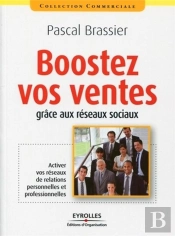 Boostez Vos Ventes Grâce Aux Réseaux Sociaux ; Activer Vos Réseaux De Relations Personnelles Et Professionnelles