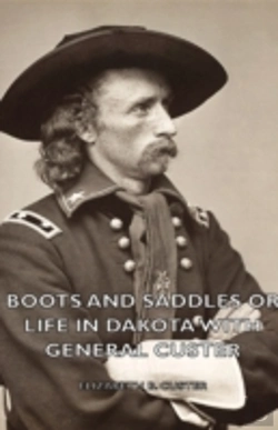 Bertrand.pt - Boots And Saddles Or Life In Dakota With General Custer