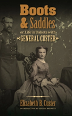 Bertrand.pt - Boots And Saddles Or, Life In Dakota With General Custer