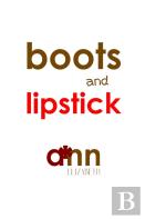 Boots & Lipstick - Ann Elizabeth