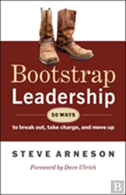 Bertrand.pt - Bootstrap Leadership: 50 Ways To Break Out, Take Charge, And Move Up