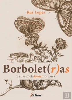Bertrand.pt - Borbolet(r)as e Suas Metá(foras)morfoses