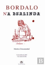 Bordalo n'a Berlinda: Mostra Documental