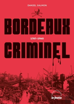 Bertrand.pt - Bordeaux Criminel : 1787-1960