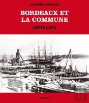 Bordeaux Et La Commune (1870-1871)