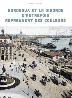 Bertrand.pt - Bordeaux Et La Gironde D'Autrefois Reprennent Des Couleurs