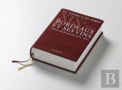 Bordeaux Et Ses Vins ; L'Édition Du Bicentenaire 1814-2014 (19e Édition)