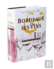 Bordeaux Et Ses Vins Xviiie Edition : 18e Édition - 2007
