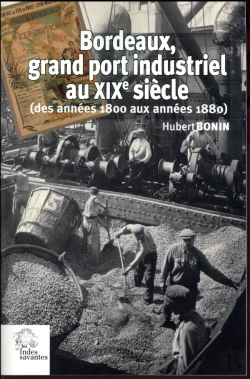 Bertrand.pt - Bordeaux Grand Port Industriel Au Xixe Siècle