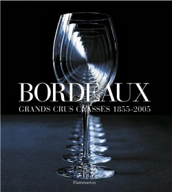 Bertrand.pt - Bordeaux ; Grands Crus Classes, 1855-2005