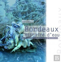Bertrand.pt - Bordeaux, Histoire D'Eau