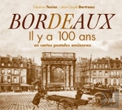 Bordeaux Il Y A 100 Ans En Cartes Postales Anciennes