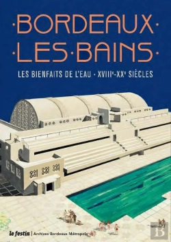 Bertrand.pt - Bordeaux Les Bains : Les Bienfaits De L'Eau Xviiie-Xxe Siècle