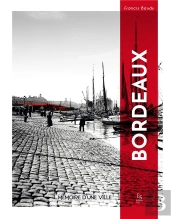 Bordeaux, Mémoire D'Une Ville