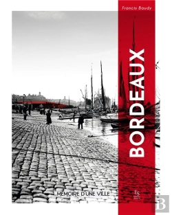 Bertrand.pt - Bordeaux, Mémoire D'Une Ville