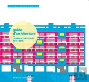 Bordeaux Métropole ; Guide D'Architecture 1945-2015