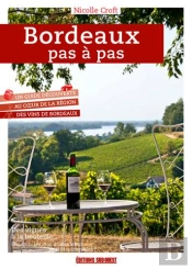 Bordeaux Pas À Pas ; Un Guide Découverte Du Vignoble (Édition 2020)