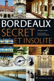 Bordeaux Secret Et Insolite