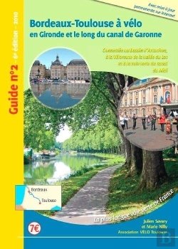Bertrand.pt - Bordeaux-Toulouse A Velo ; En Gironde Et Le Long Du Canal De Garonne (6e Edition)