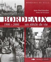Bordeaux Un Siecle De Vie 1900-2000