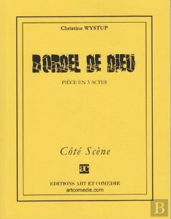 Bertrand.pt - Bordel De Dieu ; Piece En 3 Actes