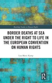 Border Deaths At Sea Under The Right To Life In The European Convention On Human Rights