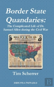 Border State Quandaries: The Complicated Life Of Dr. Samuel Allen During The Civil War