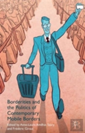 Borderities And The Politics Of Contemporary Mobile Borders
